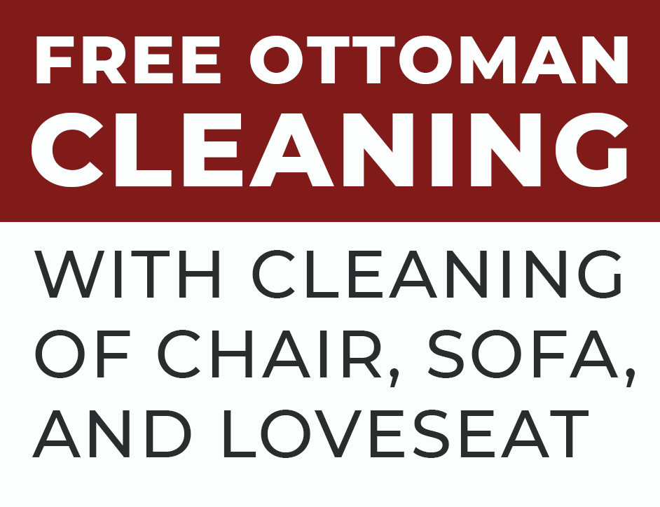 Free Ottoman Cleaning with Cleaning of Chair, Sofa, and Loveseat